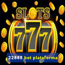 22888 bet plataforma